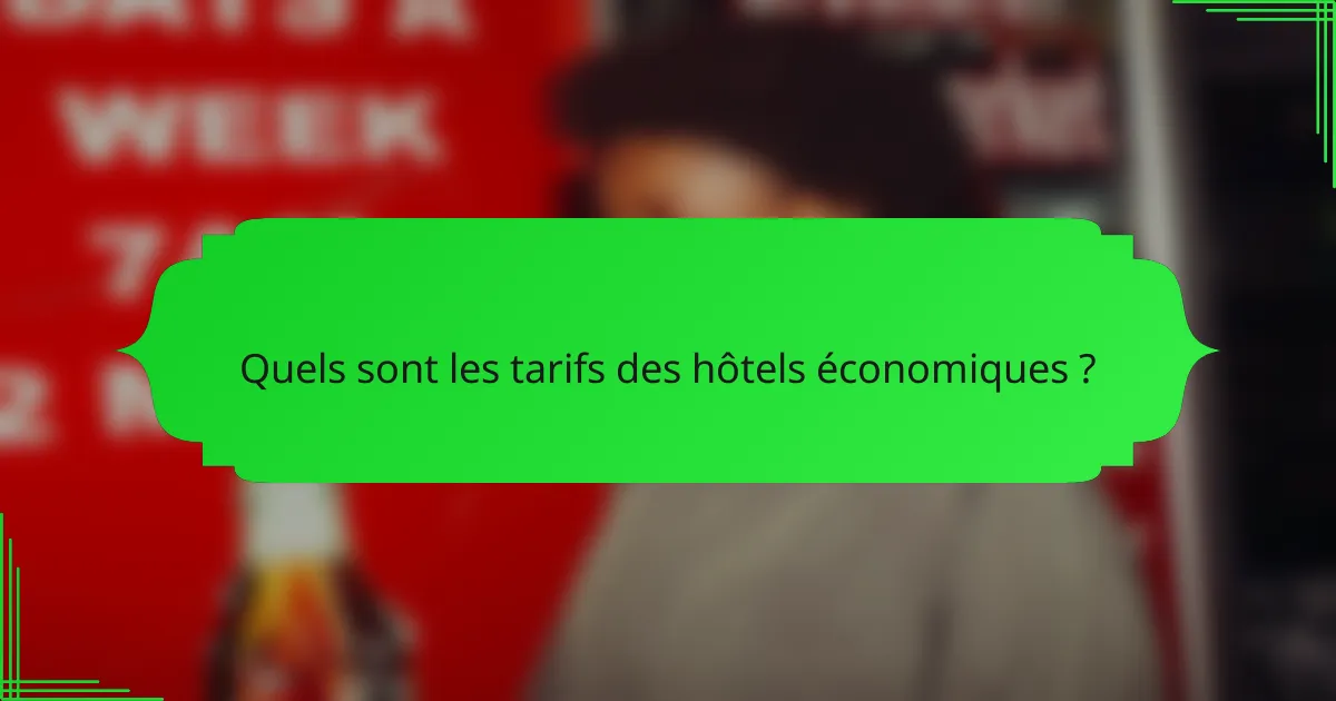 Quels sont les tarifs des hôtels économiques ?